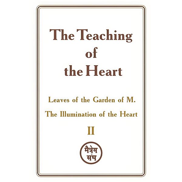 The Teaching of the Heart: Volume II - Leaves of the Garden of M. The Illumination of the Heart / The Teaching of the Heart, Zinovya Dushkova