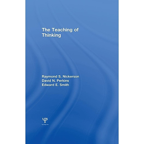 The Teaching of Thinking, R. S. Nickerson, D. N. Perkins, E. E. Smith