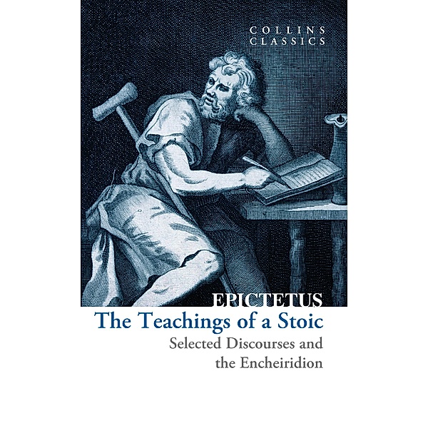 The Teachings of a Stoic / Collins Classics, Epictetus