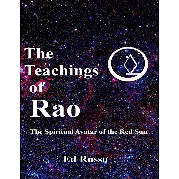 The Teachings of Rao:The Spiritual Avatar of the Red Sun, Ed Russo