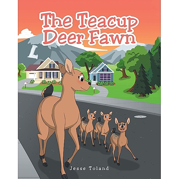 The Teacup Deer Fawn, Jesse Toland