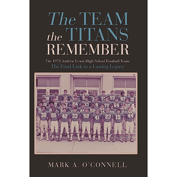 The Team the Titans Remember, Mark A. O'Connell
