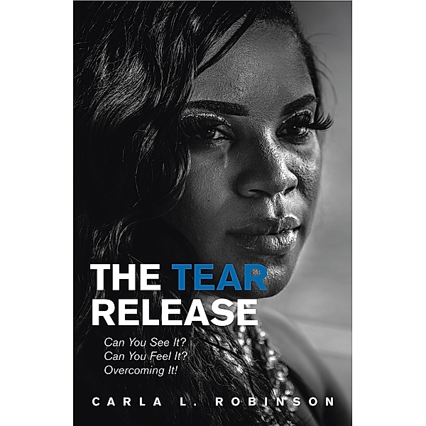 The Tear Release, Carla L. Robinson