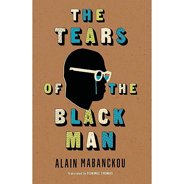 The Tears of the Black Man, Alain Mabanckou