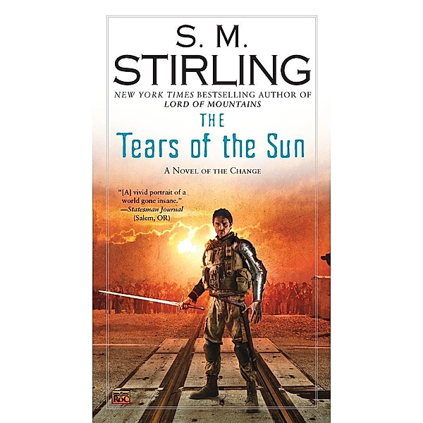 The Tears of the Sun / A Novel of the Change Bd.8, S. M. Stirling
