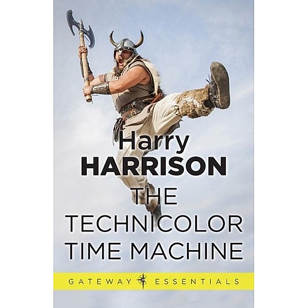 The Technicolor Time Machine / Gateway Essentials, Harry Harrison