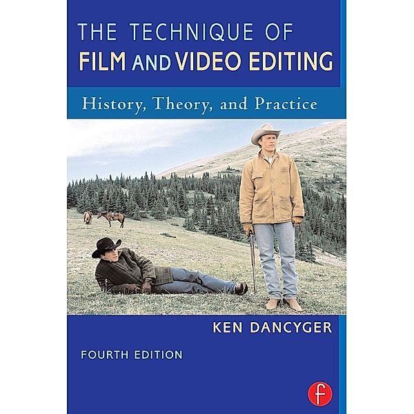 The Technique of Film and Video Editing, Ken Dancyger