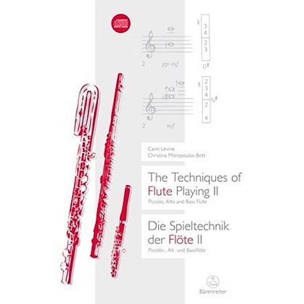 The Techniques of Flute Playing II / Die Spieltechnik der Flöte II, m. 1 Audio-CD. The Techniques of Flute Playing, w. Audio-CD. Bd.2.Bd.2, Carin Levine, Christina Mitropoulos-Bott