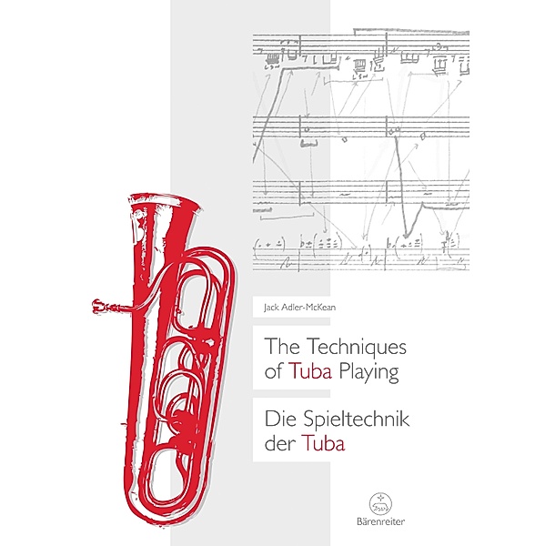 The Techniques of Tuba Playing / Die Spieltechnik der Tuba, Jack Adler-McKean