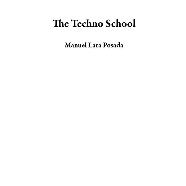 The Techno School, Manuel Lara Posada