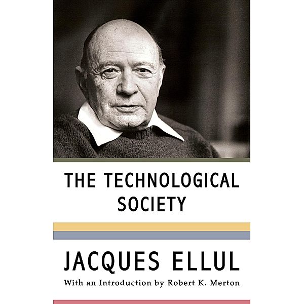 The Technological Society, Jacques Ellul