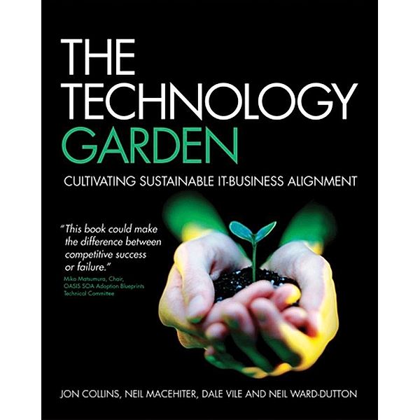 The Technology Garden, Jon Collins, Neil Macehiter, Dale Vile, Neil Ward-Dutton