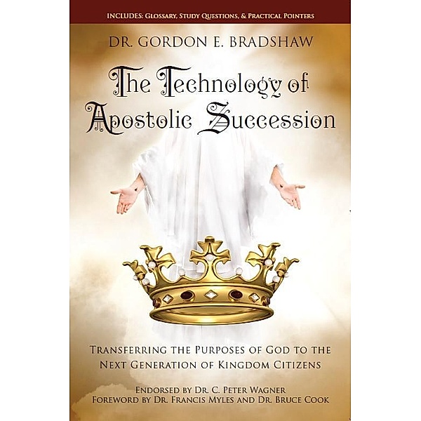 The Technology Of Apostolic Succession, Gordon E. , Dr. Bradshaw
