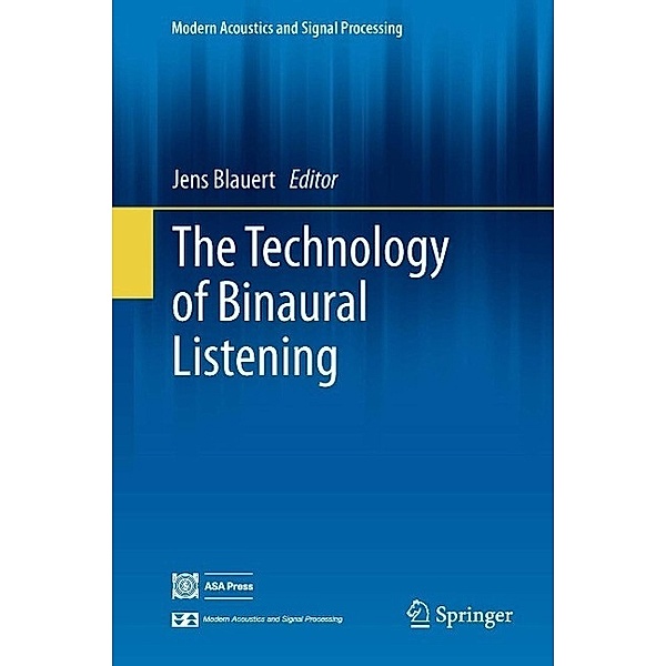 The Technology of Binaural Listening / Modern Acoustics and Signal Processing