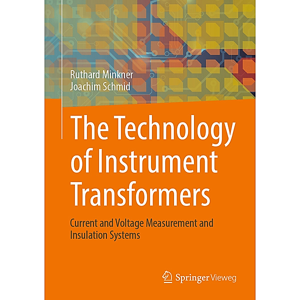 The Technology of Instrument Transformers, Ruthard Minkner, Joachim Schmid