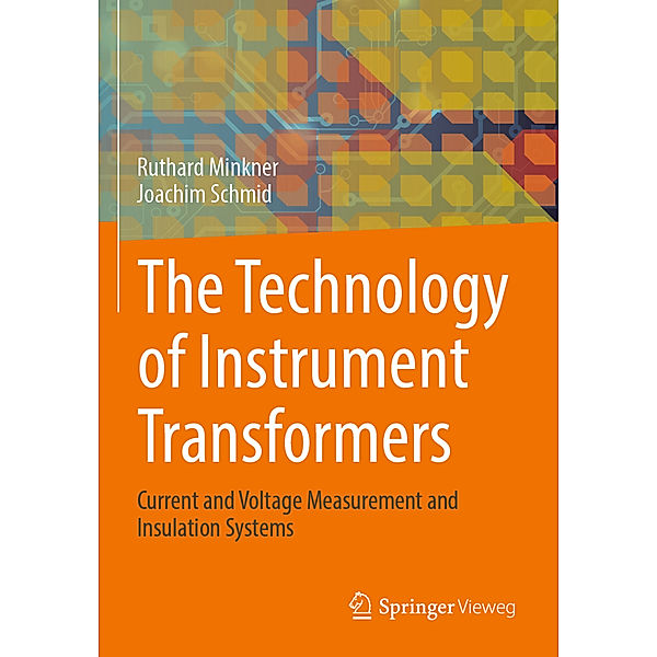 The Technology of Instrument Transformers, Ruthard Minkner, Joachim Schmid