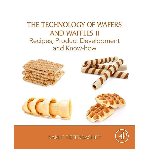 The Technology of Wafers and Waffles II, Karl F. Tiefenbacher