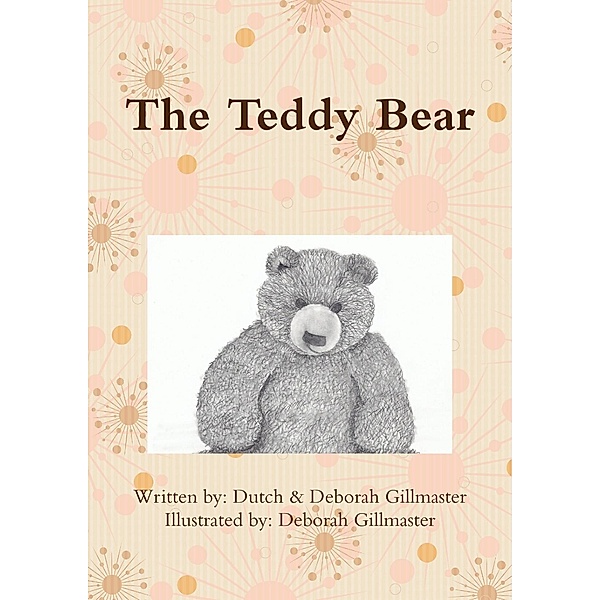 The Teddy Bear, Deborah Gillmaster, Dutch Gillmaster