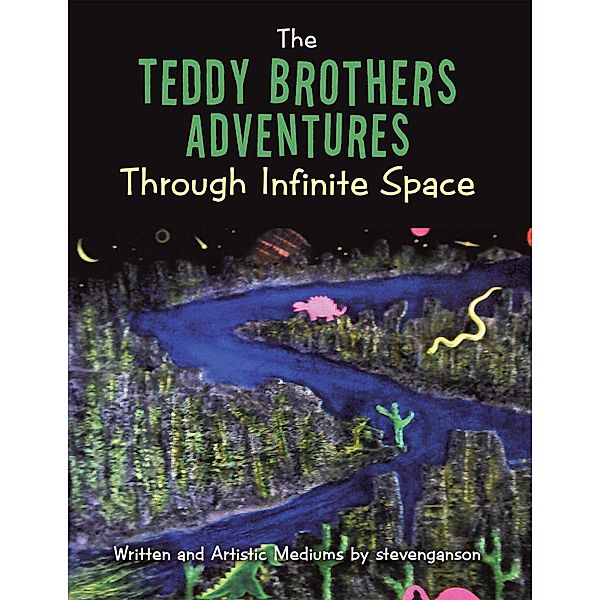 The Teddy Brothers Adventures Through Infinite Space, Stevenganson