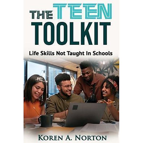 The Teen Toolkit, Koren A. Norton