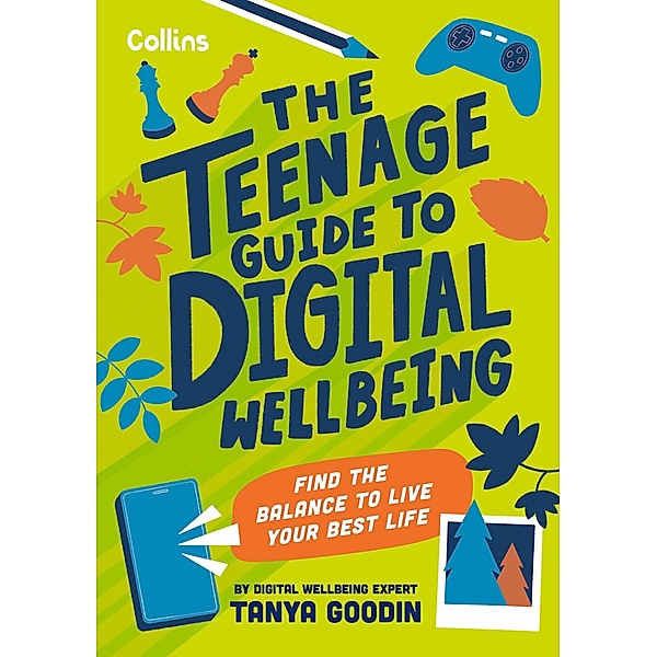 The Teenage Guide to Digital Wellbeing, Tanya Goodin, Collins Kids
