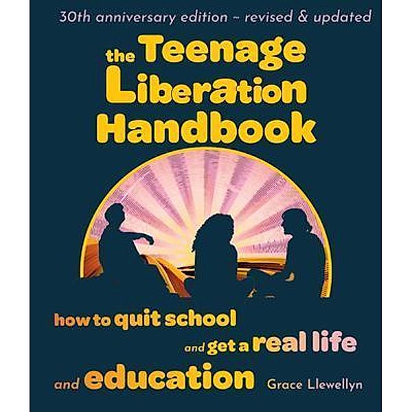 The Teenage Liberation Handbook, Grace Llewellyn
