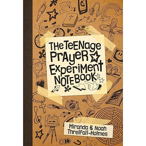 The Teenage Prayer Experiment Notebook, Miranda Threlfall-Holmes