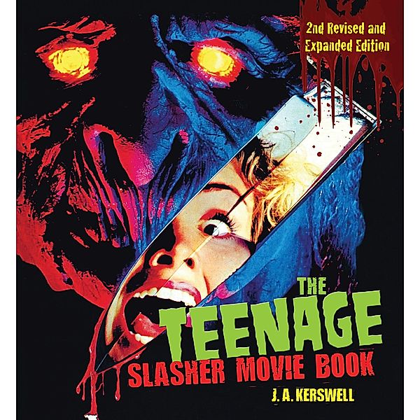 The Teenage Slasher Movie Book, 2nd Revised and Expanded Edition, Kerswell J. A.