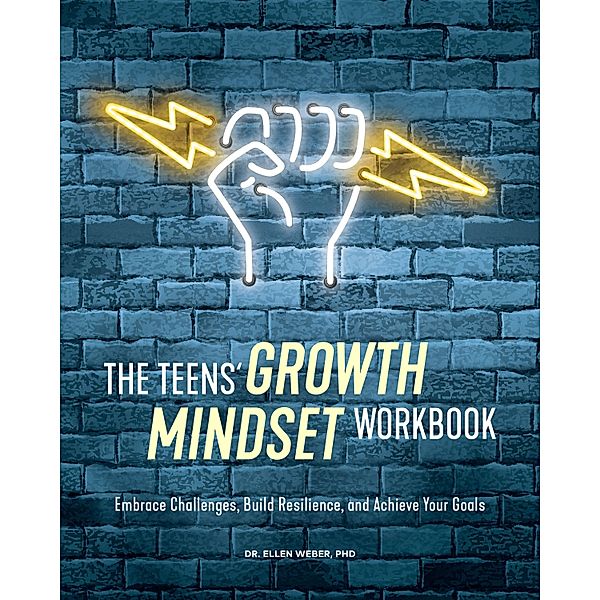 The Teens' Growth Mindset Workbook, Ellen Weber
