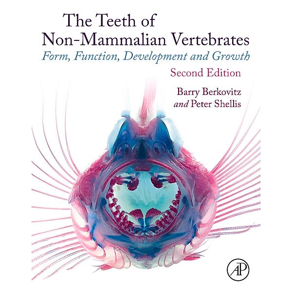 The Teeth of Non-mammalian Vertebrates, Barry Berkovitz, Peter Shellis