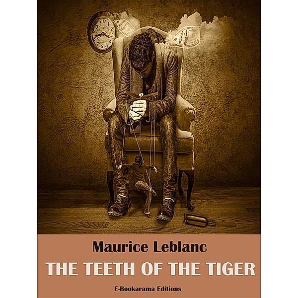 The Teeth of the Tiger, Maurice Leblanc