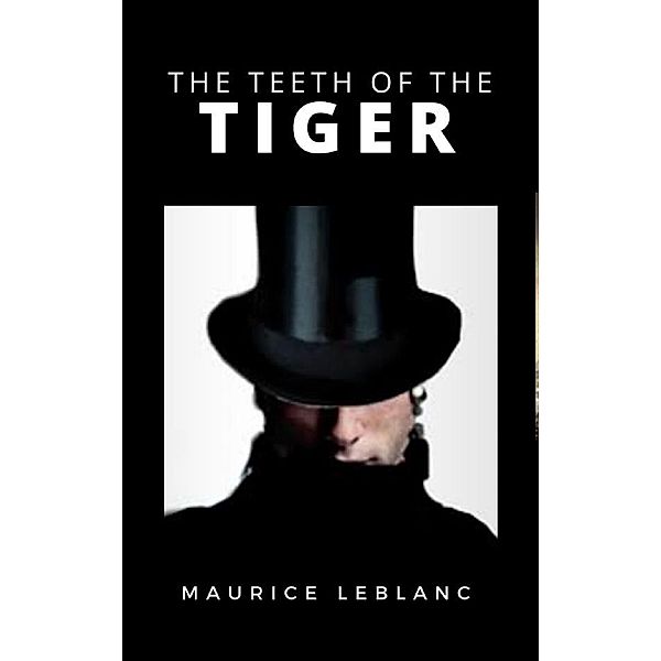 The Teeth of the Tiger, Maurice Leblanc