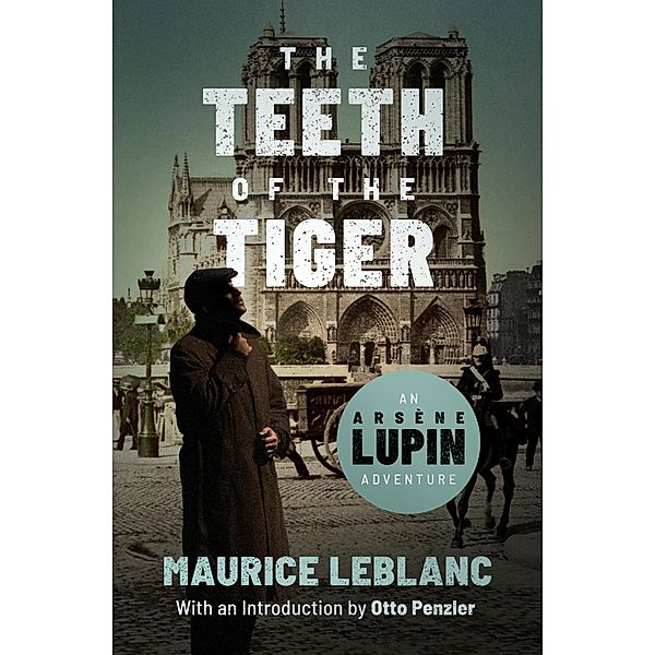 The Teeth of the Tiger / The Arsène Lupin Adventures, Maurice Leblanc