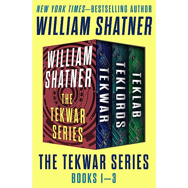 The TekWar Series Books 1-3 / The TekWar Series, William Shatner