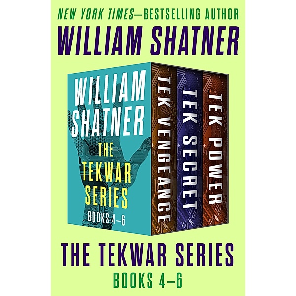 The TekWar Series Books 4-6 / The TekWar Series, William Shatner