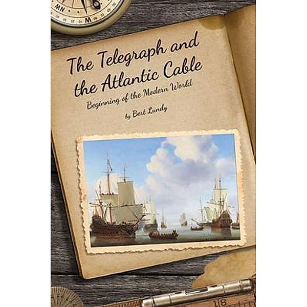 The Telegraph and the Atlantic Cable, Bert Lundy