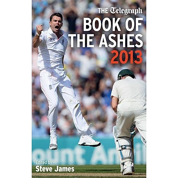 The Telegraph Book of the Ashes 2013 / Telegraph Books, The Daily Telegraph