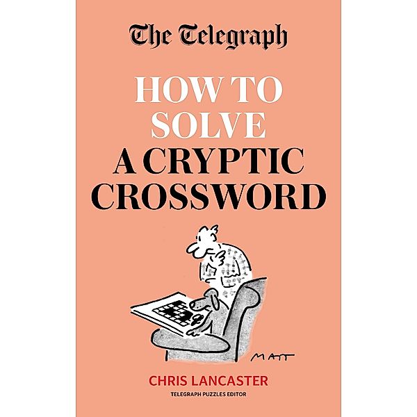 The Telegraph: How To Solve a Cryptic Crossword / The Telegraph Puzzle Books, Telegraph Media Group Ltd