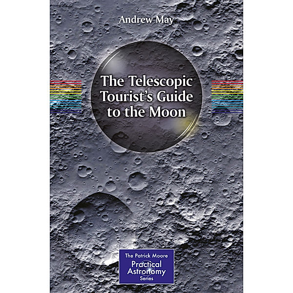 The Telescopic Tourist's Guide to the Moon, Andrew May