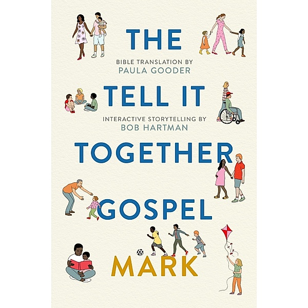 The Tell-It-Together Gospel: Mark, Paula Gooder, Bob Hartman