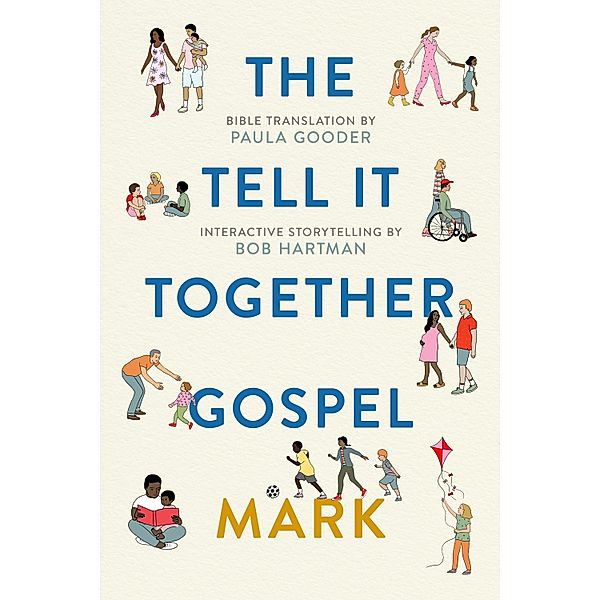 The Tell-It-Together Gospel: Mark, Paula Gooder, Bob Hartman