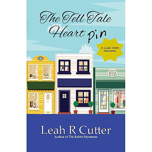The Tell Tale Heart Pin (Lake Hope Mystery, #2) / Lake Hope Mystery, Leah R Cutter