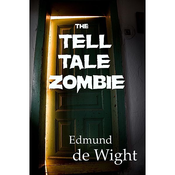 The Tell Tale Zombie, Edmund de Wight