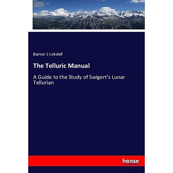 The Telluric Manual, Barton S Lobdell