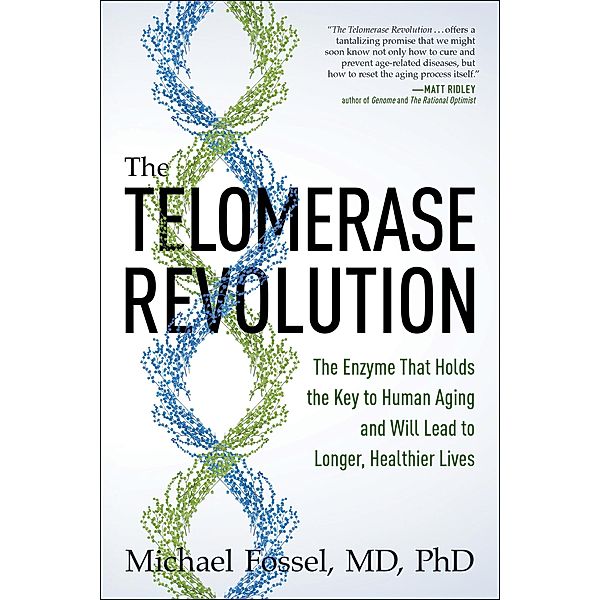 The Telomerase Revolution, Michael Fossel