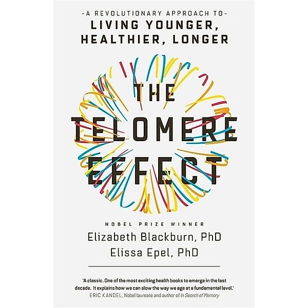 The Telomere Effect, Elizabeth Blackburn, Elissa Epel