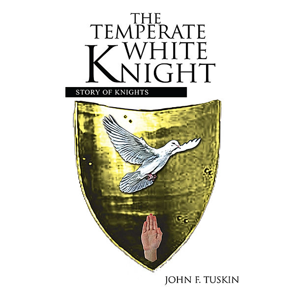 The Temperate White Knight, John F. Tuskin