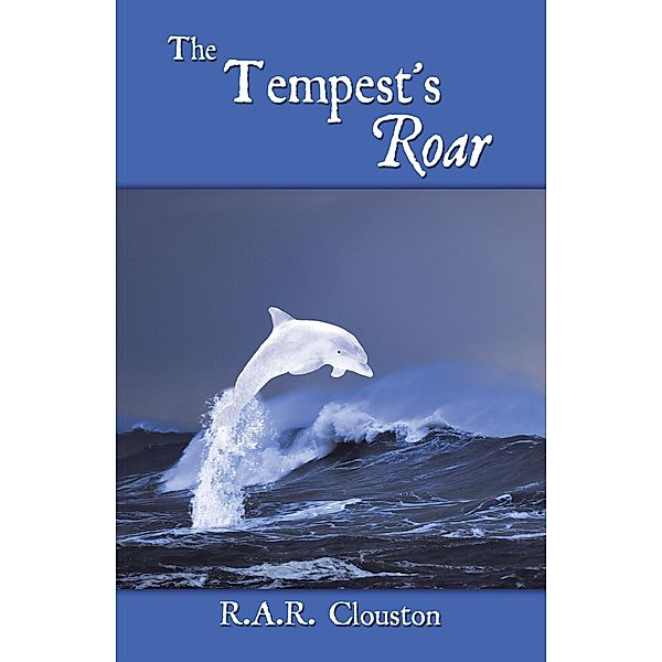 The Tempest's Roar, R. A. R. Clouston