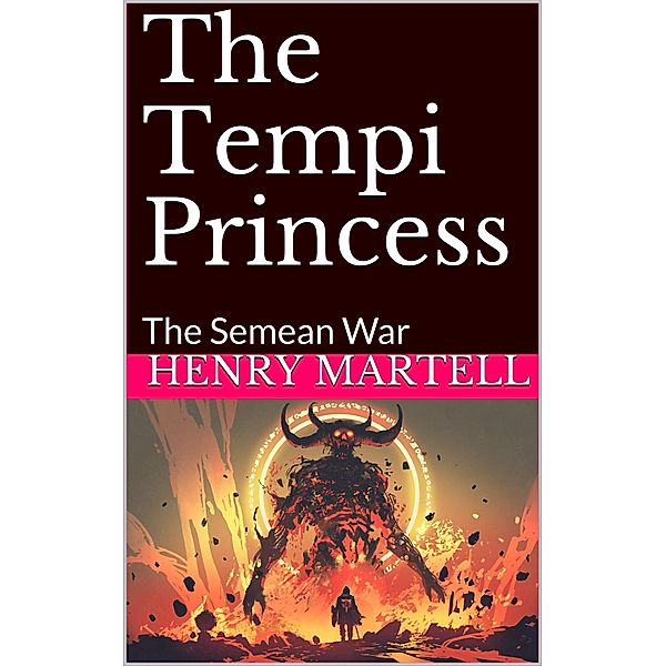 The Tempi Princess  The Semean War, Henry Martell