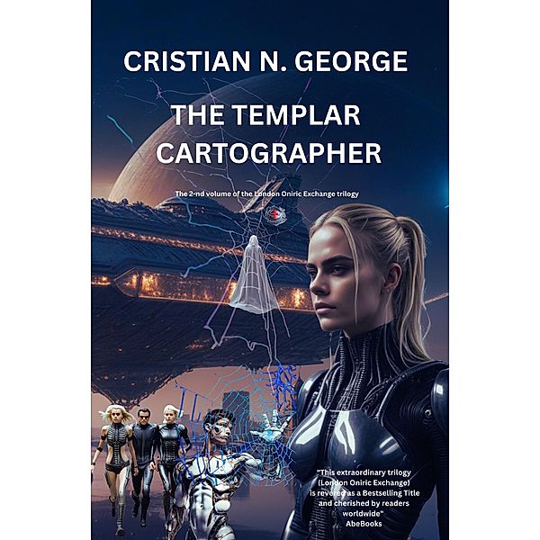 The Templar Cartographer (London Oniric Exchange, #2) / London Oniric Exchange, Cristian N. George